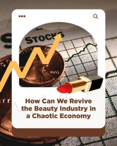 The Shifting Landscape of the Global Beauty Economy: Understanding the Post-Pandemic Downturn and the Redefinition of the Lipstick Index
